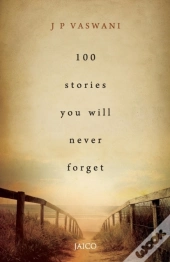100 Stories You Will Never Forget