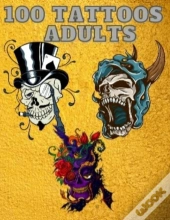 100 Tattoos Coloring Book For Adults