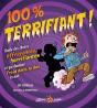 100 % Terrifiant ! ; Guide Des Choses Effrayantes, Horrifiantes Et Qui Donnent Froid Dans Le Dos La Nuit - Preview