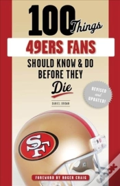 Capa do artigo 100 Things 49ers Fans Should Know & Do Before They Die