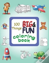 100 Things Big & Fun Coloring Book
