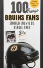 100 Things Bruins Fans Should Know & Do Before They Die - Preview