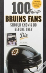 Capa do artigo 100 Things Bruins Fans Should Know & Do Before They Die