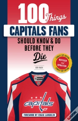 Capa do artigo 100 Things Capitals Fans Should Know & Do Before They Die