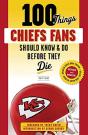 100 Things Chiefs Fans Should Know & Do Before They Die - Preview