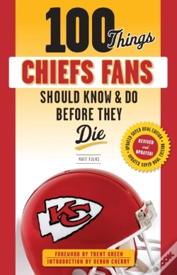 Capa do artigo 100 Things Chiefs Fans Should Know & Do Before They Die