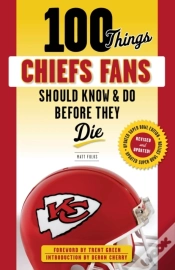 Capa do artigo 100 Things Chiefs Fans Should Know & Do Before They Die