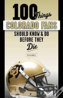 Capa do artigo 100 Things Colorado Fans Should Know & Do Before They Die