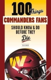 Capa do artigo 100 Things Commanders Fans Should Know & Do Before They Die
