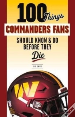Capa do artigo 100 Things Commanders Fans Should Know & Do Before They Die