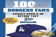 100 Things Dodgers Fans Should Know & Do Before They Die