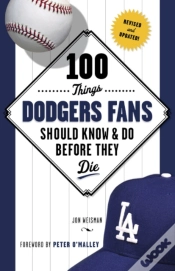 Capa do artigo 100 Things Dodgers Fans Should Know & Do Before They Die