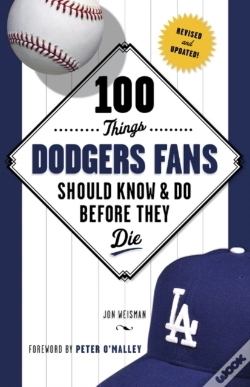 Capa do artigo 100 Things Dodgers Fans Should Know & Do Before They Die
