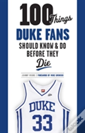 100 Things Duke Fans Should Know & Do Before They Die