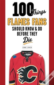 Capa do artigo 100 Things Flames Fans Should Know & Do Before They Die