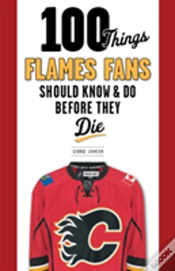 Capa do artigo 100 Things Flames Fans Should Know & Do Before They Die