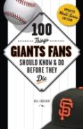 100 Things Giants Fans Should Know & Do Before They Die