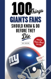 100 Things Giants Fans Should Know & Do Before They Die