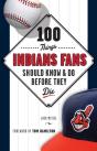 100 Things Indians Fans Should Know & Do Before They Die - Preview