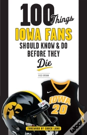 Capa do artigo 100 Things Iowa Fans Should Know & Do Before They Die