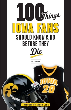 Capa do artigo 100 Things Iowa Fans Should Know & Do Before They Die