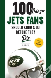 Capa do artigo 100 Things Jets Fans Should Know & Do Before They Die