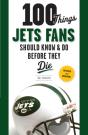 100 Things Jets Fans Should Know & Do Before They Die - Preview