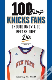 Capa do artigo 100 Things Knicks Fans Should Know & Do Before They Die
