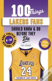 Capa do artigo 100 Things Lakers Fans Should Know & Do Before They Die