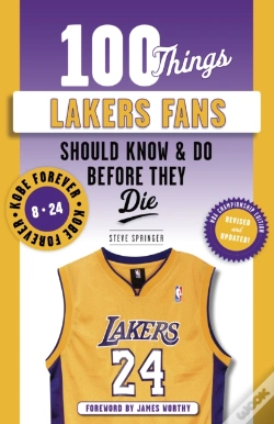 Capa do artigo 100 Things Lakers Fans Should Know & Do Before They Die