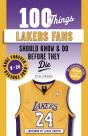 100 Things Lakers Fans Should Know & Do Before They Die - Preview