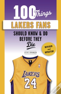 Capa do artigo 100 Things Lakers Fans Should Know & Do Before They Die