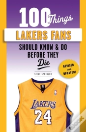 Capa do artigo 100 Things Lakers Fans Should Know &Amp; Do Before They Die