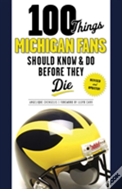 Capa do artigo 100 Things Michigan Fans Should Know & Do Before They Die