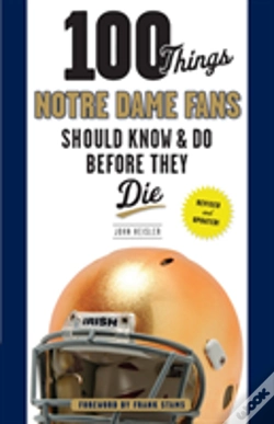 Capa do artigo 100 Things Notre Dame Fans Should Know & Do Before They Die