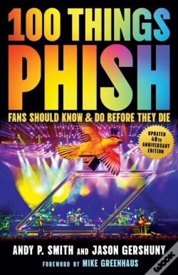 Capa do artigo 100 Things Phish Fans Should Know & Do Before They Die