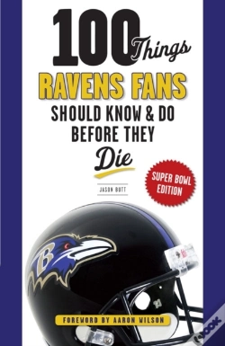 Capa do artigo 100 Things Ravens Fans Should Know & Do Before They Die