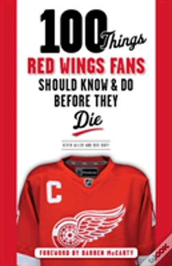 Capa do artigo 100 Things Red Wings Fans Should Know & Do Before They Die