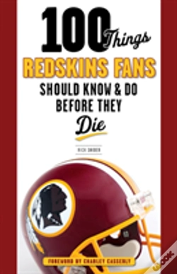 Capa do artigo 100 Things Redskins Fans Should Know & Do Before They Die