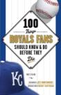 100 Things Royals Fans Should Know & Do Before They Die - Preview