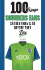 100 Things Sounders Fans Should Know & Do Before They Die - Preview