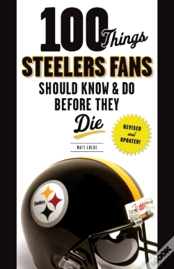 Capa do artigo 100 Things Steelers Fans Should Know & Do Before They Die