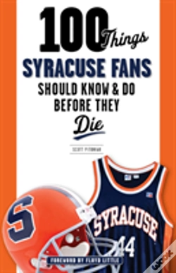 Capa do artigo 100 Things Syracuse Fans Should Know & Do Before They Die
