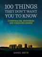 100 Things They Don'T Want You To Know - Preview