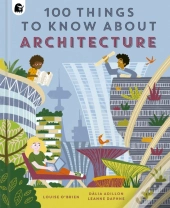 100 Things To Know About Architecture