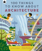 100 Things To Know About Architecture