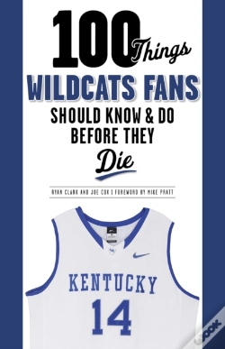 Capa do artigo 100 Things Wildcats Fans Should Know & Do Before They Die