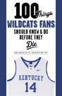100 Things Wildcats Fans Should Know & Do Before They Die - Preview