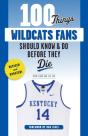100 Things Wildcats Fans Should Know & Do Before They Die - Preview