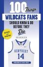 100 Things Wildcats Fans Should Know & Do Before They Die - Preview
